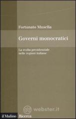 Governi monocratici. La svolta presidenziale nelle regioni italiane Governi monocratici. La svolta presidenziale nelle regioni italiane