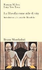 La filosofia come stile di vita. Introduzione alle pratiche filosofiche La filosofia come stile di vita. Introduzione alle pratiche filosofiche