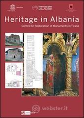 Heritage in Albania. Centre for restoration of monuments in Tirana. Ediz. multilingue