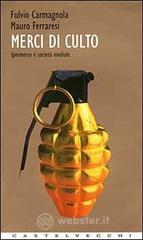 Merci di culto. Ipermerce e società mediale Merci di culto. Ipermerce e società mediale