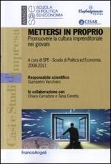 Mettersi in proprio. Promuovere la cultura imprenditoriale nei giovani Mettersi in proprio. Promuovere la cultura imprenditoriale nei giovani