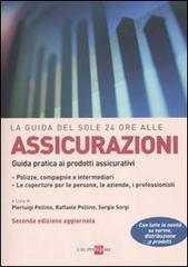 La guida del Sole 24 Ore alle assicurazioni. Guida pratica ai prodotti assicurativi
