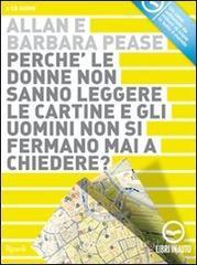 Perch� le donne non sanno leggere le cartine e gli uomini non si fermano mai a chiedere? Audiolibro. 2 CD Audio
