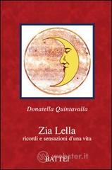 Zia Lella. Ricordi e sensazioni d'una vita
