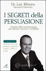 I segreti della persuasione I segreti della persuasione