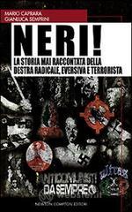 Neri! La storia mai raccontata della destra radicale, eversiva e terrorista