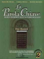 La parola chiave. Trame e interpreti dello scenario religioso. Per il triennio. Con CD-ROM vol.2