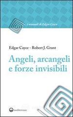 Angeli, arcangeli e forze invisibili Angeli, arcangeli e forze invisibili