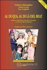 Al di qua, al di l� del beat. Radici e dinamiche del beat italiano. Le voci di tre testimoni. Con CD Audio