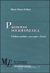 Prosodia sociofonetica. Litaliano parlato e percepito a Parma. E-book