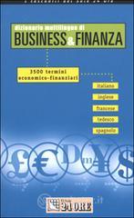 Dizionario multilingue di business & finanza. 3500 termini economico-finanziari. Italiano-inglese-francese-tedesco-spagnolo Dizionario multilingue di business & finanza. 3500 termini economico-finanziari. Italiano-inglese-francese-tedesco-spagnolo