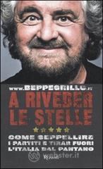 A riveder le stelle. Come seppellire i partiti e tirar fuori lItalia dal pantano. E-book
