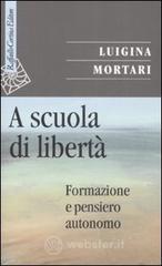 A scuola di libert�. Formazione e pensiero autonomo