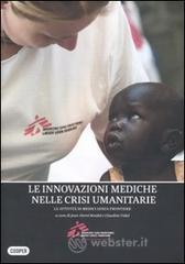 L' innovazione medica attraverso l'azione umanitaria. Le attivit� di medici senza frontiere