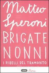 Brigate nonni. I ribelli del tramonto Brigate nonni. I ribelli del tramonto