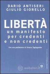 Libertà. Un manifesto per credenti e non credenti Libertà. Un manifesto per credenti e non credenti