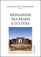 Mediazone tra prassi e cultura. Atti del Seminario (Genova, maggio 2009) Mediazone tra prassi e cultura. Atti del Seminario (Genova, maggio 2009)