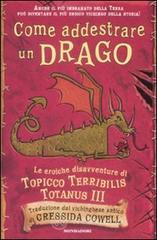 Come addestrare un drago. Le eroiche disavventure di Topicco Terribilis Totanus III