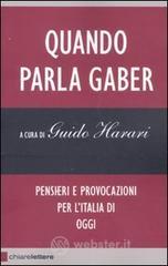 Quando parla Gaber. Pensieri e provocazioni per l'Italia di oggi