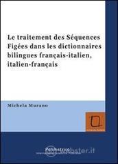 Le traitement des S�quences Fig�es dans les dictionnaires bilingues fran�ais-italien, italien-fran�ais