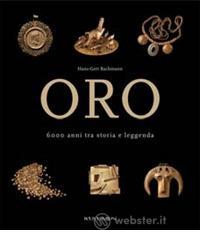 Oro. 6000 anni tra storia e leggenda