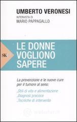 Le donne vogliono sapere. La prevenzione e le nuove cure per il tumore al seno Le donne vogliono sapere. La prevenzione e le nuove cure per il tumore al seno