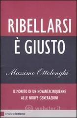 Ribellarsi � giusto. Il monito di un novantacinquenne alle nuove generazioni