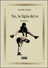 Tre, la figlia del re Tre, la figlia del re