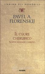 Il cuore cherubico. Scritti teologici e mistici