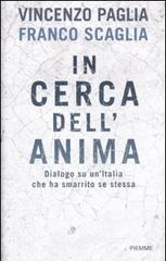 In cerca dell'anima. Dialogo su un'Italia che ha smarrito se stessa In cerca dell'anima. Dialogo su un'Italia che ha smarrito se stessa