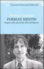 Formae mentis. Saggio sulla pluralità dell'intelligenza Formae mentis. Saggio sulla pluralità dell'intelligenza