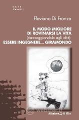 Il modo migliore di rovinarsi la vita (danneggiandola agli altri). Essere ingegnere... giramondo Il modo migliore di rovinarsi la vita (danneggiandola agli altri). Essere ingegnere... giramondo