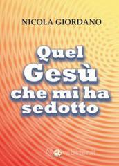 Quel Gesù che mi ha sedotto Quel Gesù che mi ha sedotto
