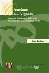 Creazione di un vigneto. Innesti e portinnesti della vite. Eliminazione delle malattie virali