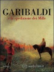 Garibaldi e la spedizione dei Mille Garibaldi e la spedizione dei Mille