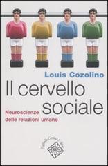 Il cervello sociale. Neuroscienze delle relazioni umane Il cervello sociale. Neuroscienze delle relazioni umane