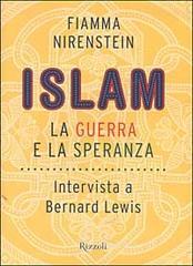 Islam. La guerra e la speranza. Intervista a Bernard Lewis Islam. La guerra e la speranza. Intervista a Bernard Lewis