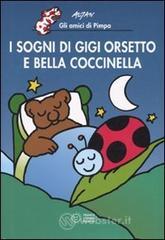 I sogni di Gigi Orsetto e Bella Coccinella I sogni di Gigi Orsetto e Bella Coccinella