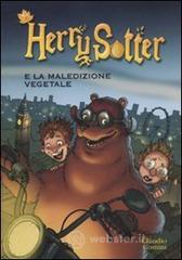 Herry Sotter e la maledizione vegetale Herry Sotter e la maledizione vegetale