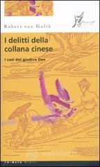 I delitti della collana cinese. I casi del giudice Dee I delitti della collana cinese. I casi del giudice Dee