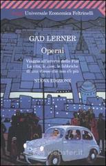 Operai. Viaggio all'interno della Fiat. La vita, le case, le fabbriche di una classe che non c'� pi�