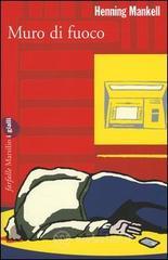 Muro di fuoco. Le inchieste del commissario Kurt Wallander vol.8