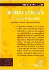 Immortalit� cosciente. La via dell'iniziato