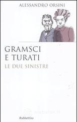 Gramsci e Turati. Le due sinistre Gramsci e Turati. Le due sinistre