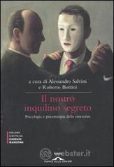 Il nostro inquilino segreto. La coscienza. Psicologia e psicoterapia