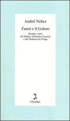 Faust e il Golem. Realt� e mito del Doktor Johannes Faustus e del Maharal di Praga