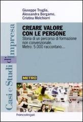 Creare valore con le persone. Storia di un percorso di formazione non convenzionale. Metro: 5.000 raccontano Creare valore con le persone. Storia di un percorso di formazione non convenzionale. Metro: 5.000 raccontano