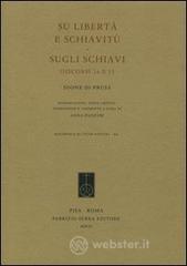 Su libertà e schiavitù. Sugli schiavi. Discorsi 14 e 15 Su libertà e schiavitù. Sugli schiavi. Discorsi 14 e 15