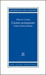 L' uomo sconosciuto. Letture dostoevskijane L' uomo sconosciuto. Letture dostoevskijane