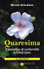 Quaresima. Il cammino di conformità a Cristo Gesù Quaresima. Il cammino di conformità a Cristo Gesù